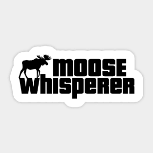 Moose Whisperer Sticker